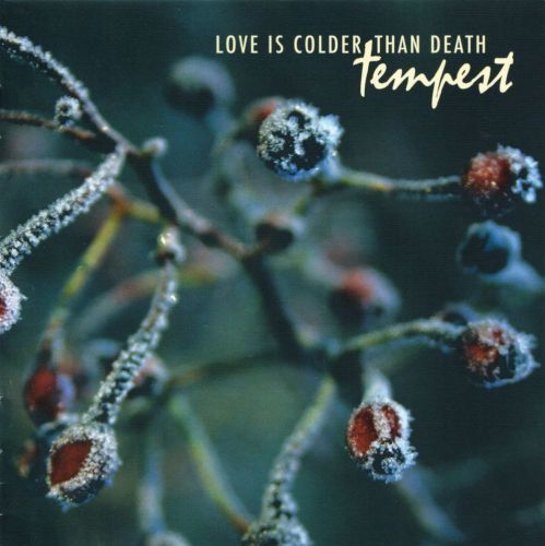Love Is Colder Than Death\2013 Tempest